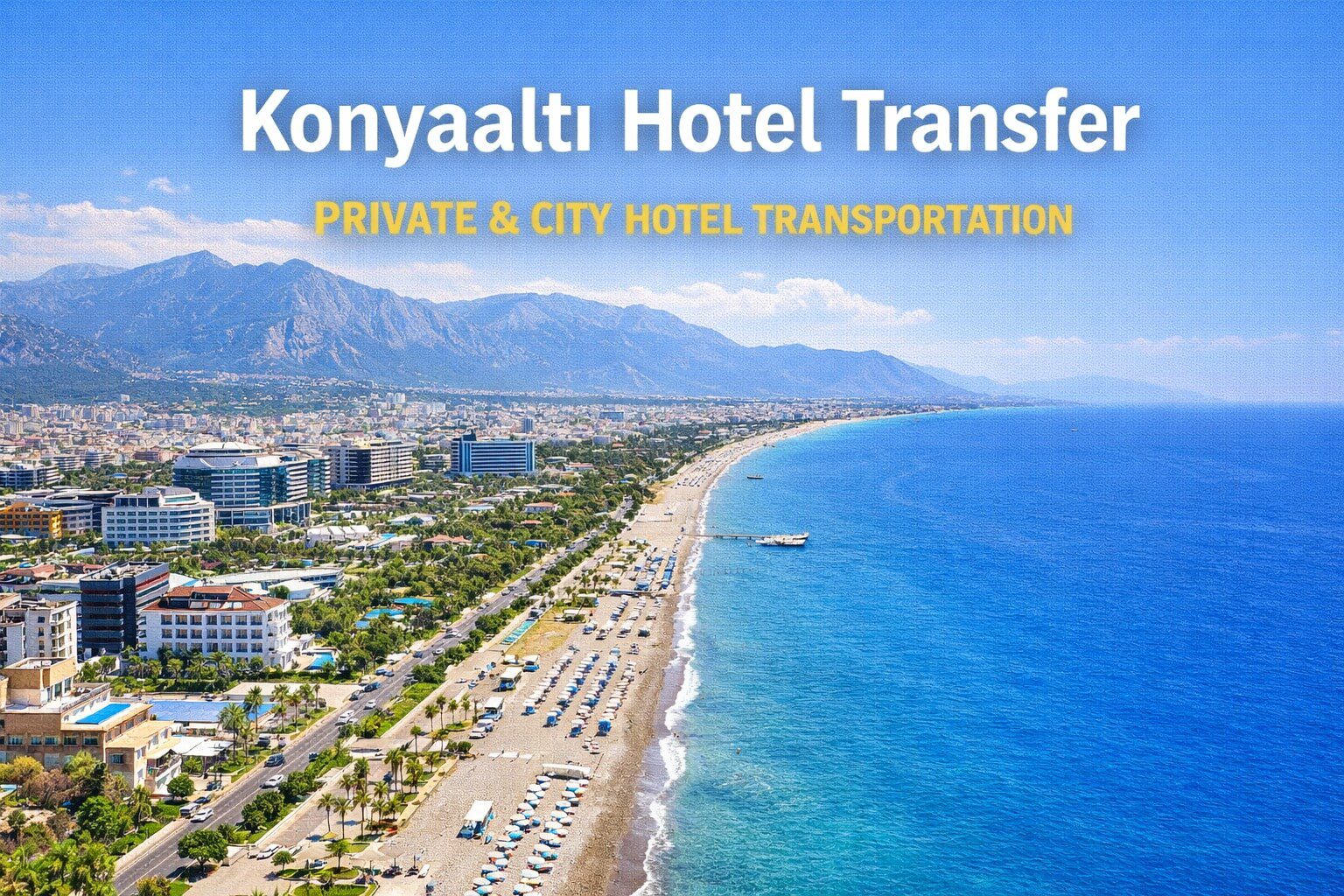 Konyaaltı Hotel Transfer - Private Transportation to City Hotels